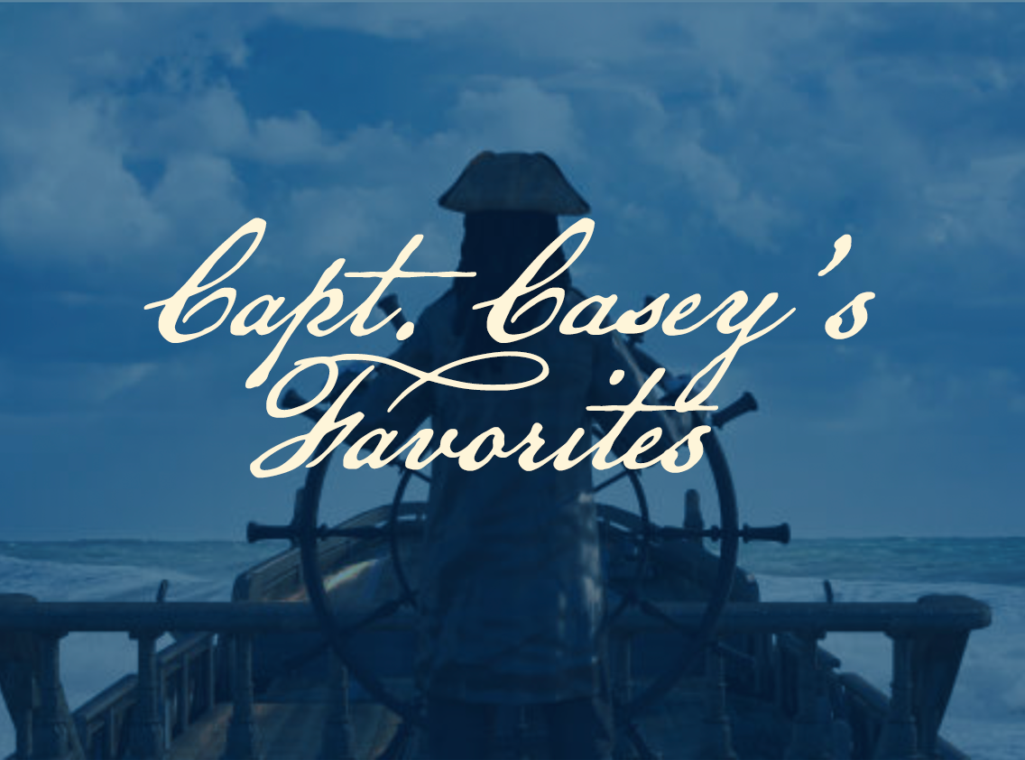Captain Casey's Favorites